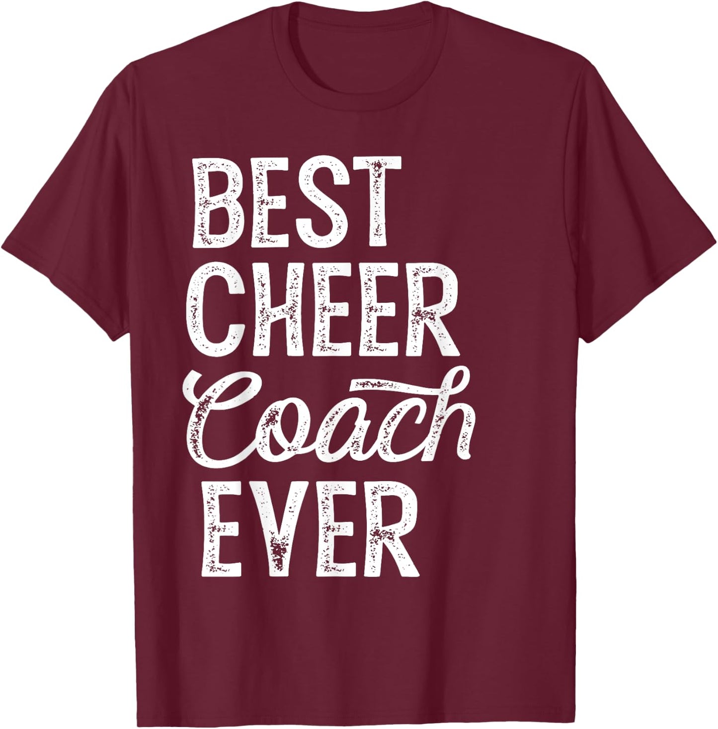 Cheerleading Coach Gifts Best Cheer Coach Ever - Coaching T-Shirt - T-Shirt | Maroon