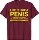 Life is like a penis T-Shirt - T-Shirt | Maroon