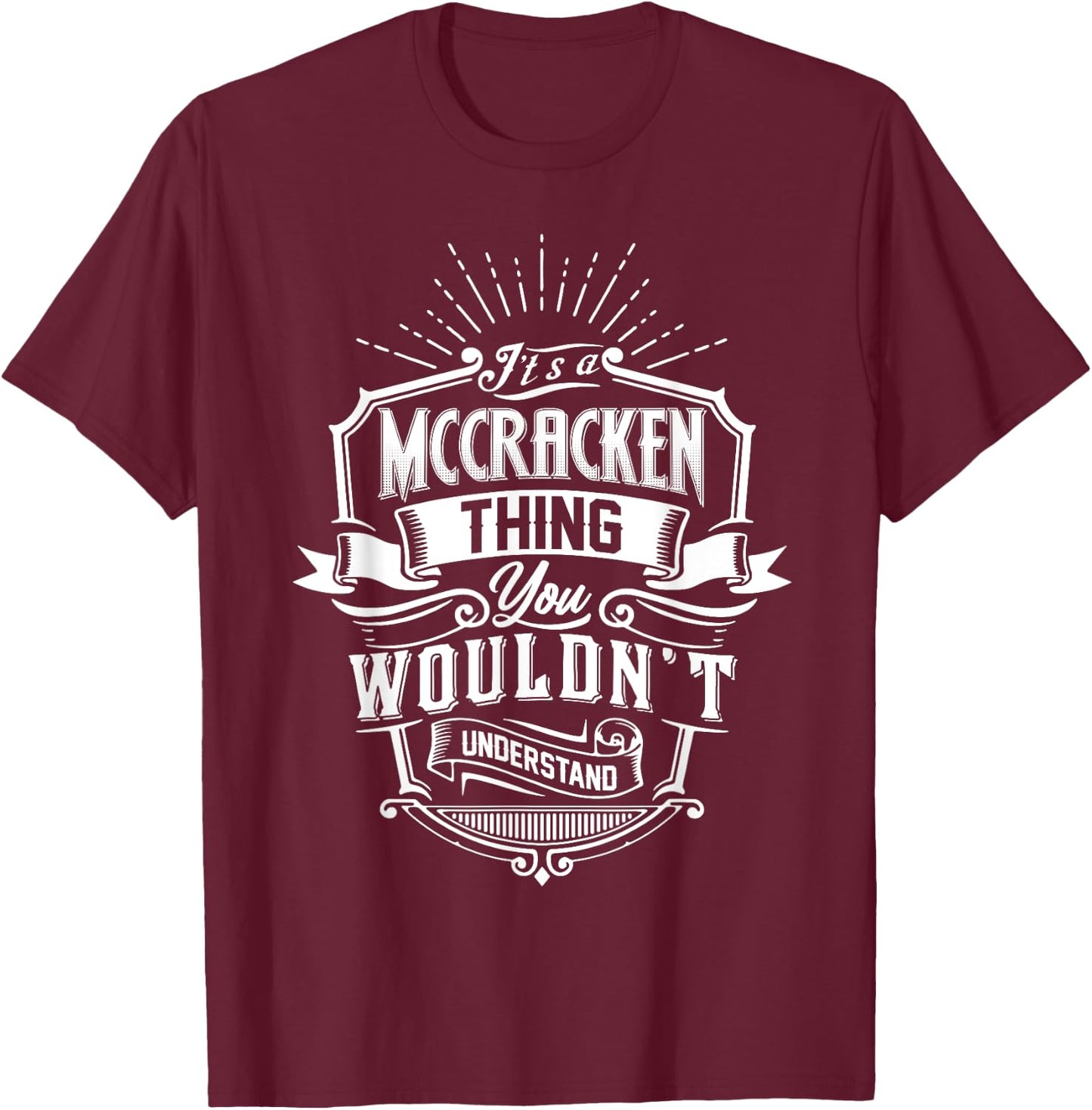 It's A MCCRACKEN Thing You Wouldn't Understand Name Vintage T-Shirt - T-Shirt | Maroon