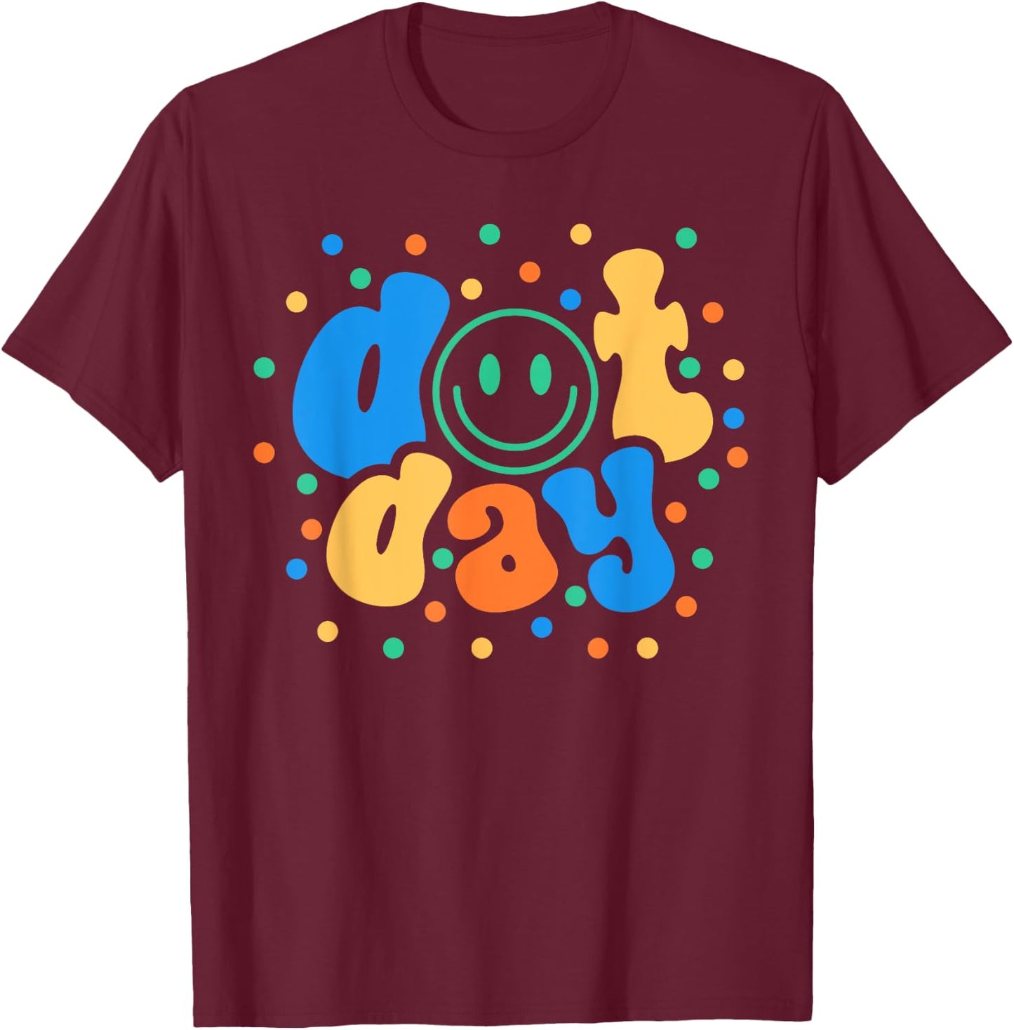 Happy Dot Day 2024 Teachers Students Kids T-Shirt - T-Shirt | Maroon