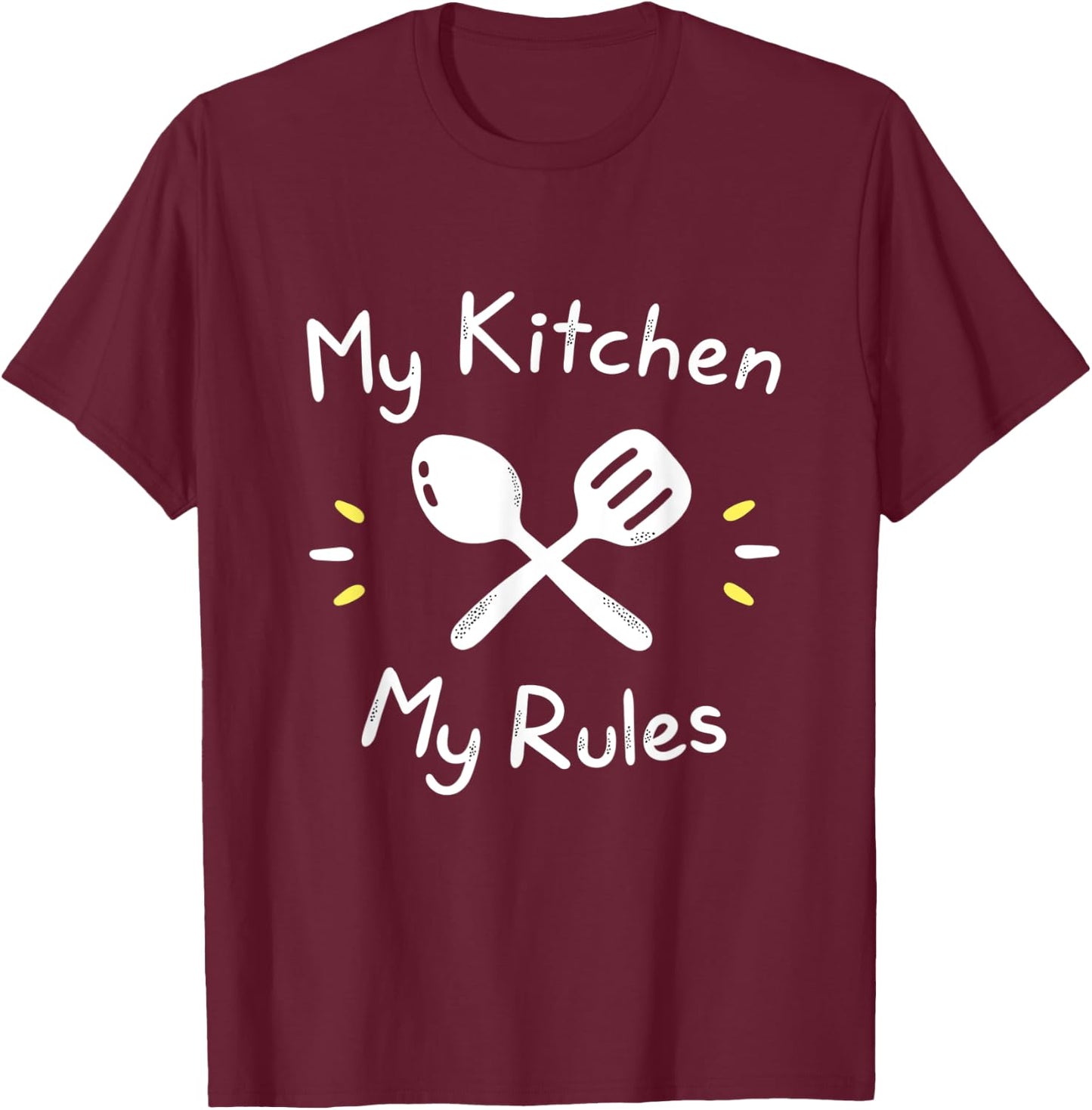 My Kitchen Rules Funny Gift Cooking Mom & Chef Dad T-Shirt - T-Shirt | Maroon