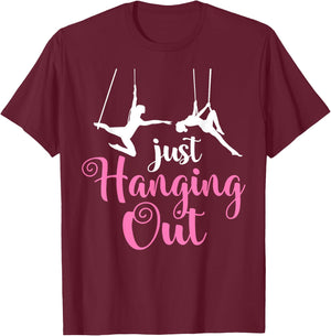 Just Hanging Out Aerial Yoga Dance Aerial Silks Dancer T-Shirt - T-Shirt | Maroon