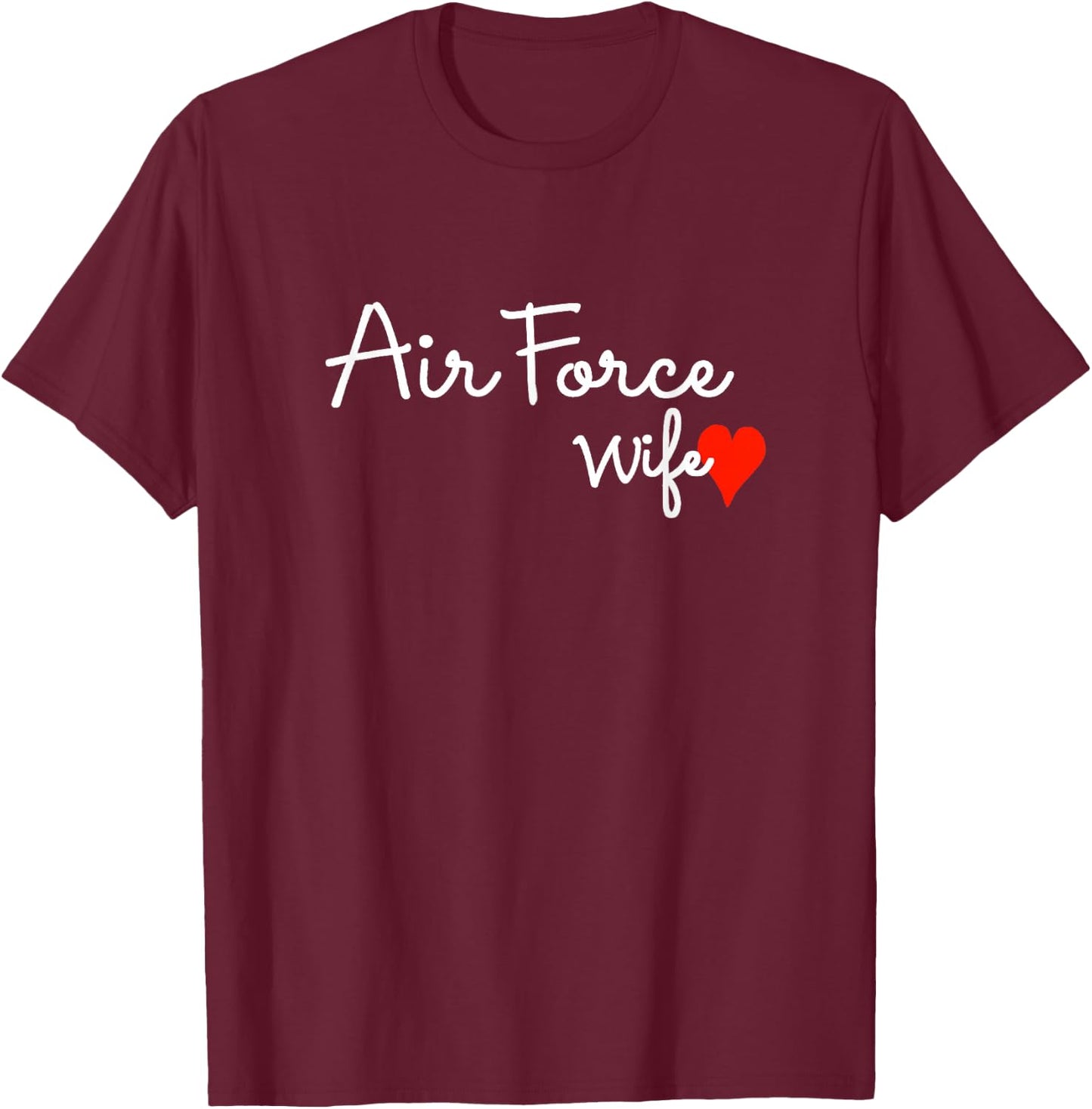 Air Force Wife Proud Military Spouse USA Family Patriotic T-Shirt - T-Shirt | Maroon