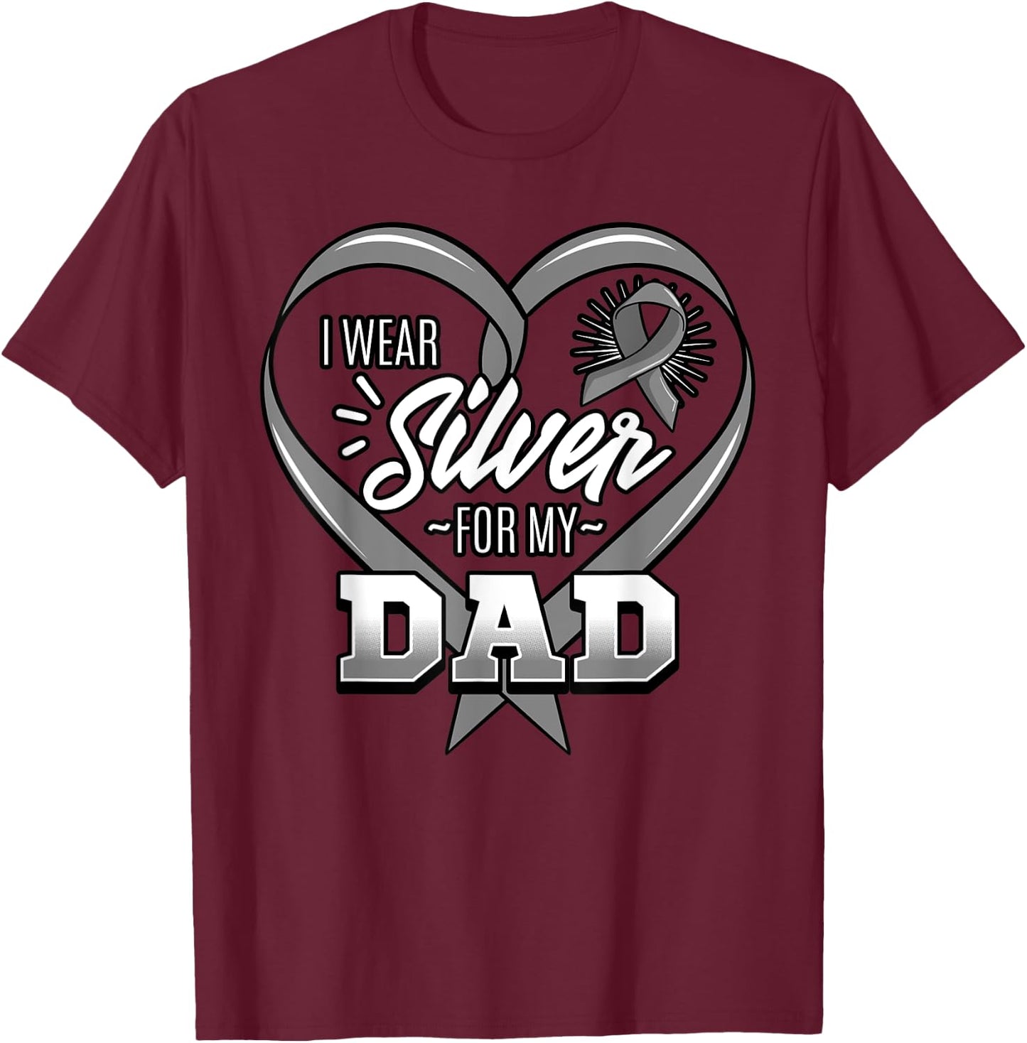 I Wear Silver For My Dad Gray Ribbon Degenerative Disorder T-Shirt - T-Shirt | Maroon