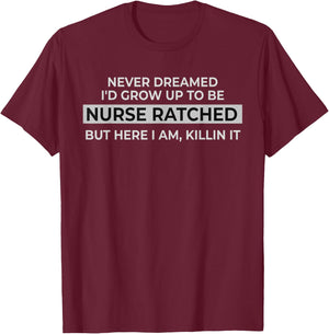 Funny Nurse Ratched Design Saying Movie Character Gift T-Shirt - T-Shirt | Maroon