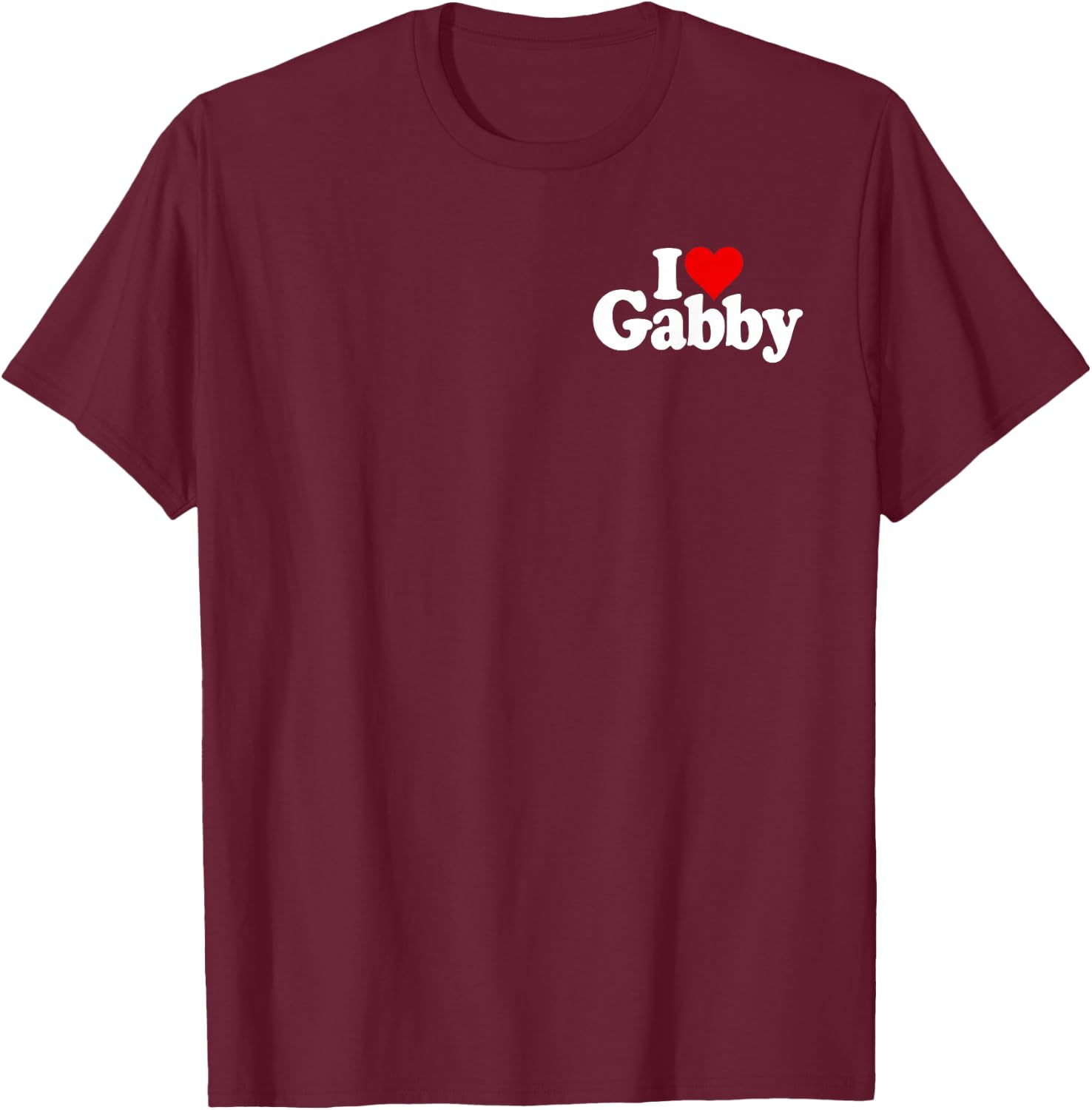 I Love Heart Gabby Gabrielle Name on a T-Shirt - T-Shirt | Maroon