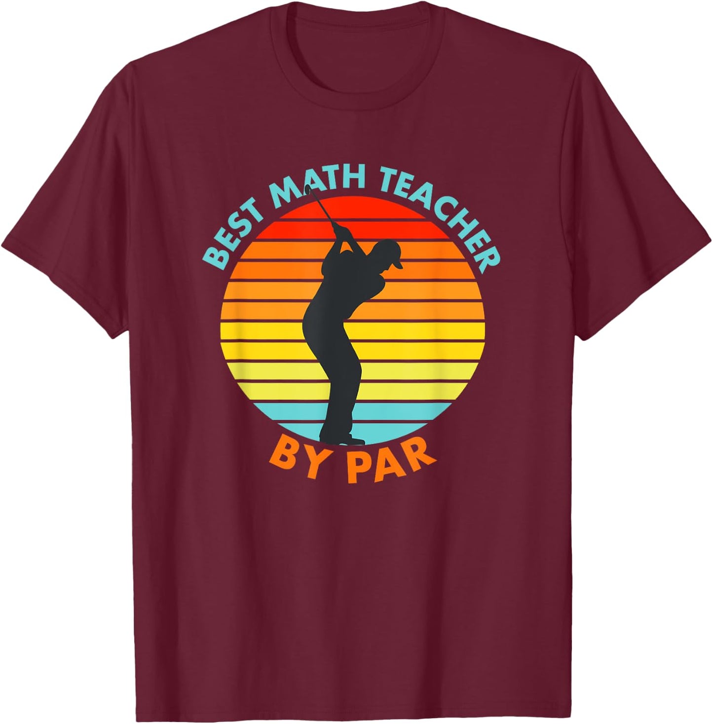 Best Math Teacher By Par Funny Golf Golfer Women Girls Kids T-Shirt - T-Shirt | Maroon
