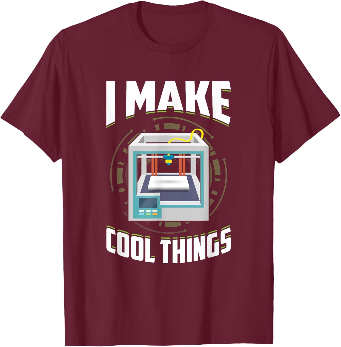 Filament Funny 3d Printing Make Cool Things 3d Print Machine T-Shirt - T-Shirt | Maroon