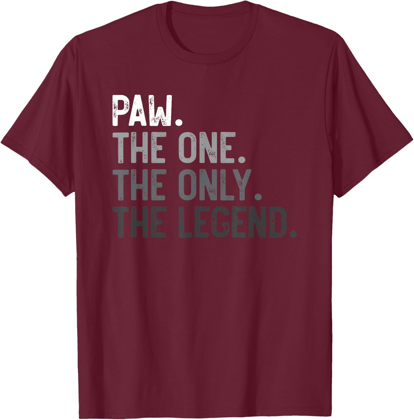 Paw One Only Legend Funny Paw Shirt for Father's Day T-Shirt - T-Shirt | Maroon