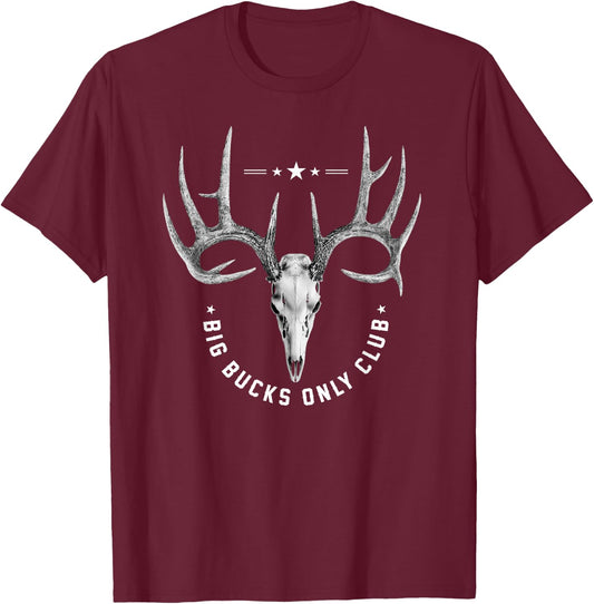 Deer Whitetail Buck Hunting Big Bucks Only Club T-Shirt - T-Shirt | Maroon