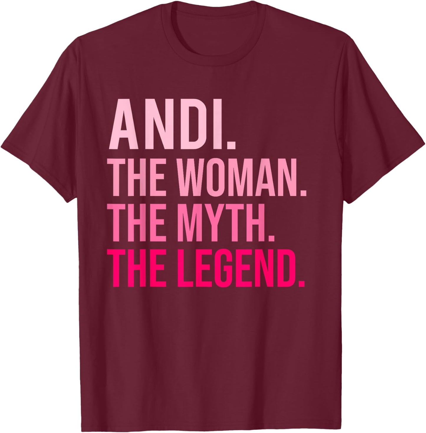 Andi The Woman The Myth The Legend Funny Valentine's Day T-Shirt - T-Shirt | Maroon