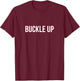 Buckle Up T-Shirt - T-Shirt | Maroon