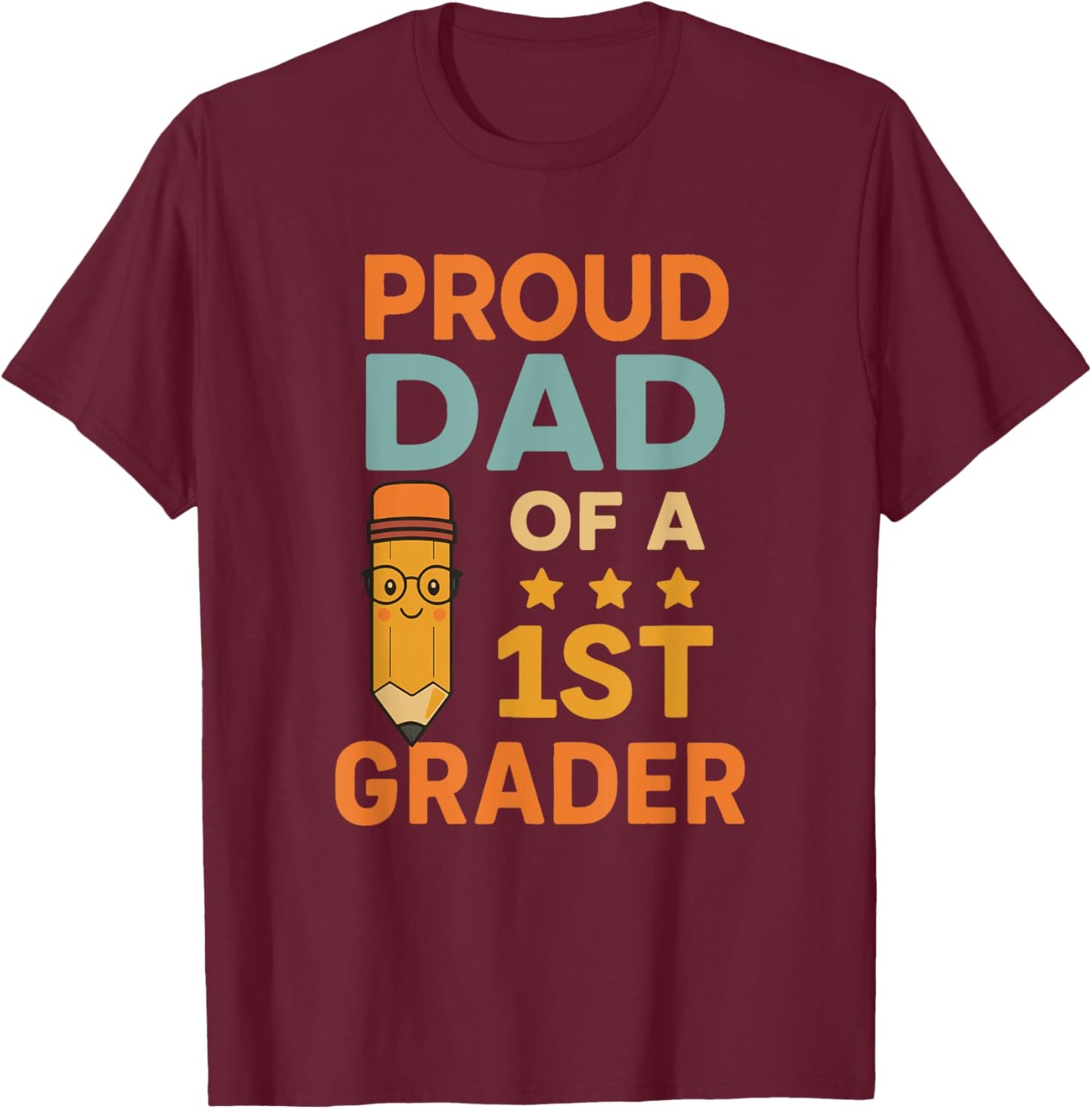Proud Dad 1st Grader T-Shirt - T-Shirt | Maroon