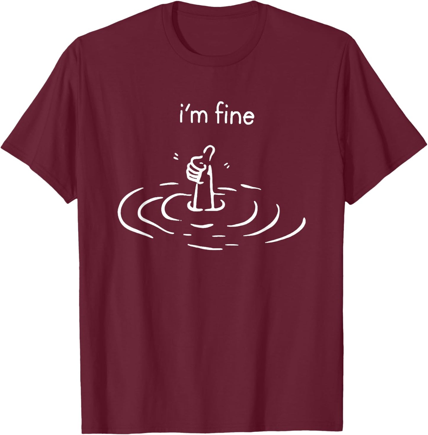 I'm Fine T-Shirt - T-Shirt | Maroon