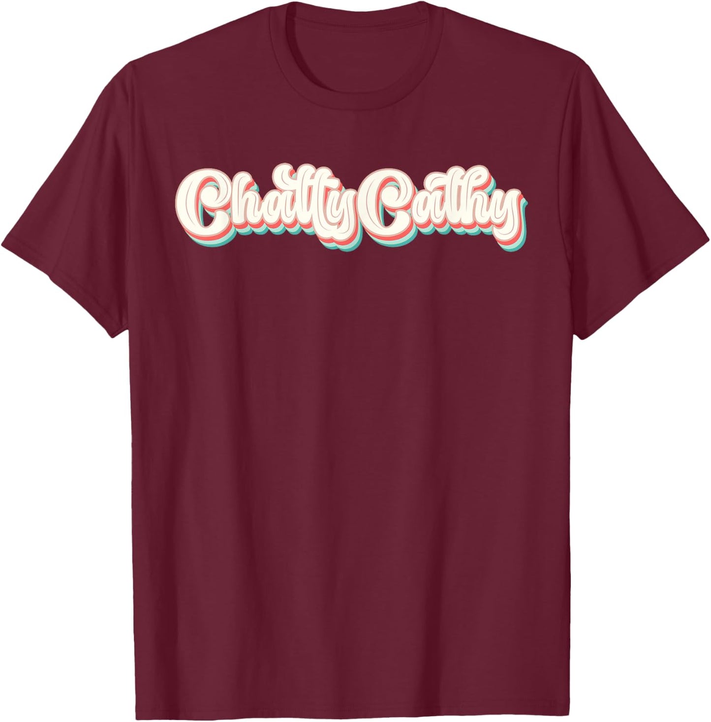 Retro Vintage Chatty Cathy Funny Sarcastic T-Shirt - T-Shirt | Maroon