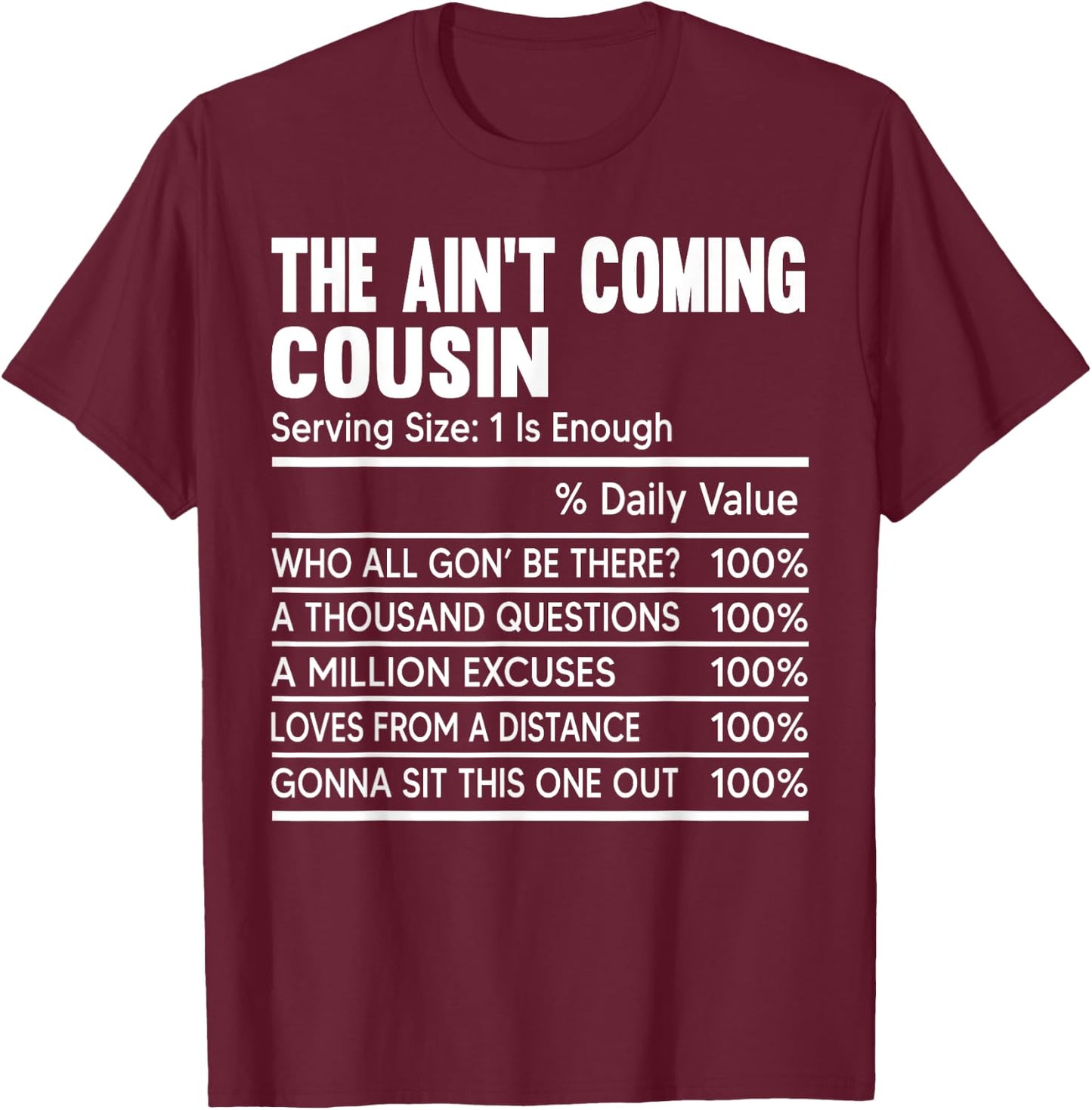 Cousin Crew Nutritional Facts The Ain't Coming Cousin Funny T-Shirt - T-Shirt | Maroon