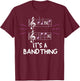 It's A Band Thing Music Geek Funny Musical Group Notes T-Shirt - T-Shirt | Maroon