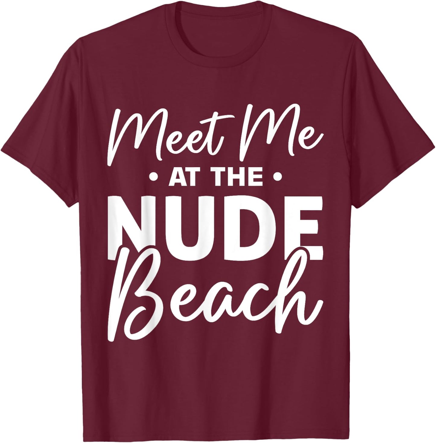 Naturist Nudism Design for a Nudist T-Shirt - T-Shirt | Maroon