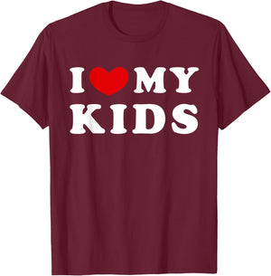 I Love My Kids, I Heart My Kids T-Shirt - T-Shirt | Maroon