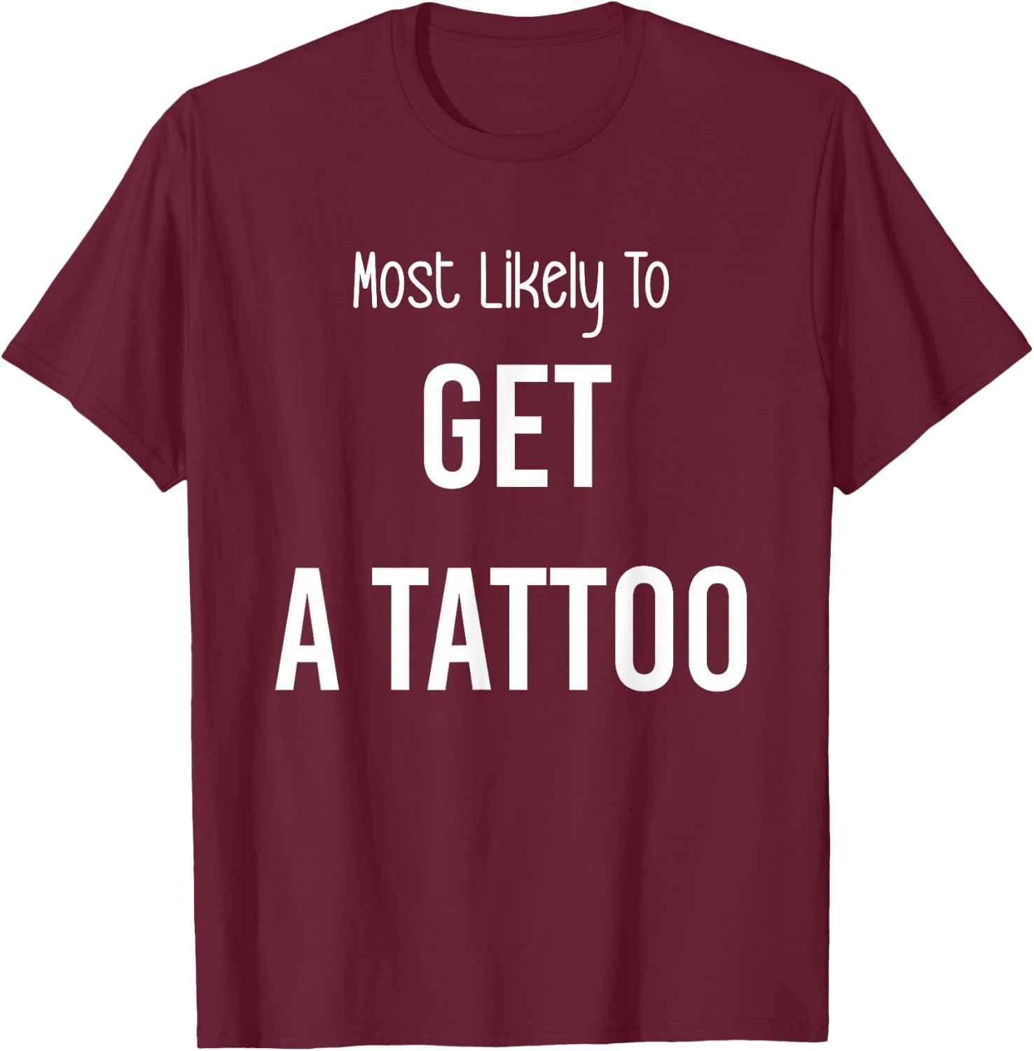Most Likely To Get a Tattoo Matching Vacation Trip T-Shirt - T-Shirt | Maroon