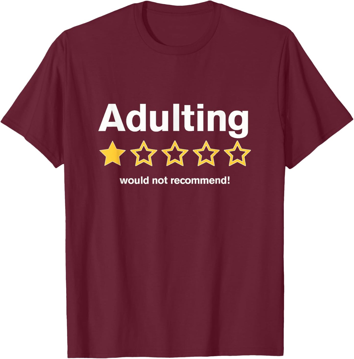 Adulting Would Not Recommend Funny Review One Star T-Shirt - T-Shirt | Maroon