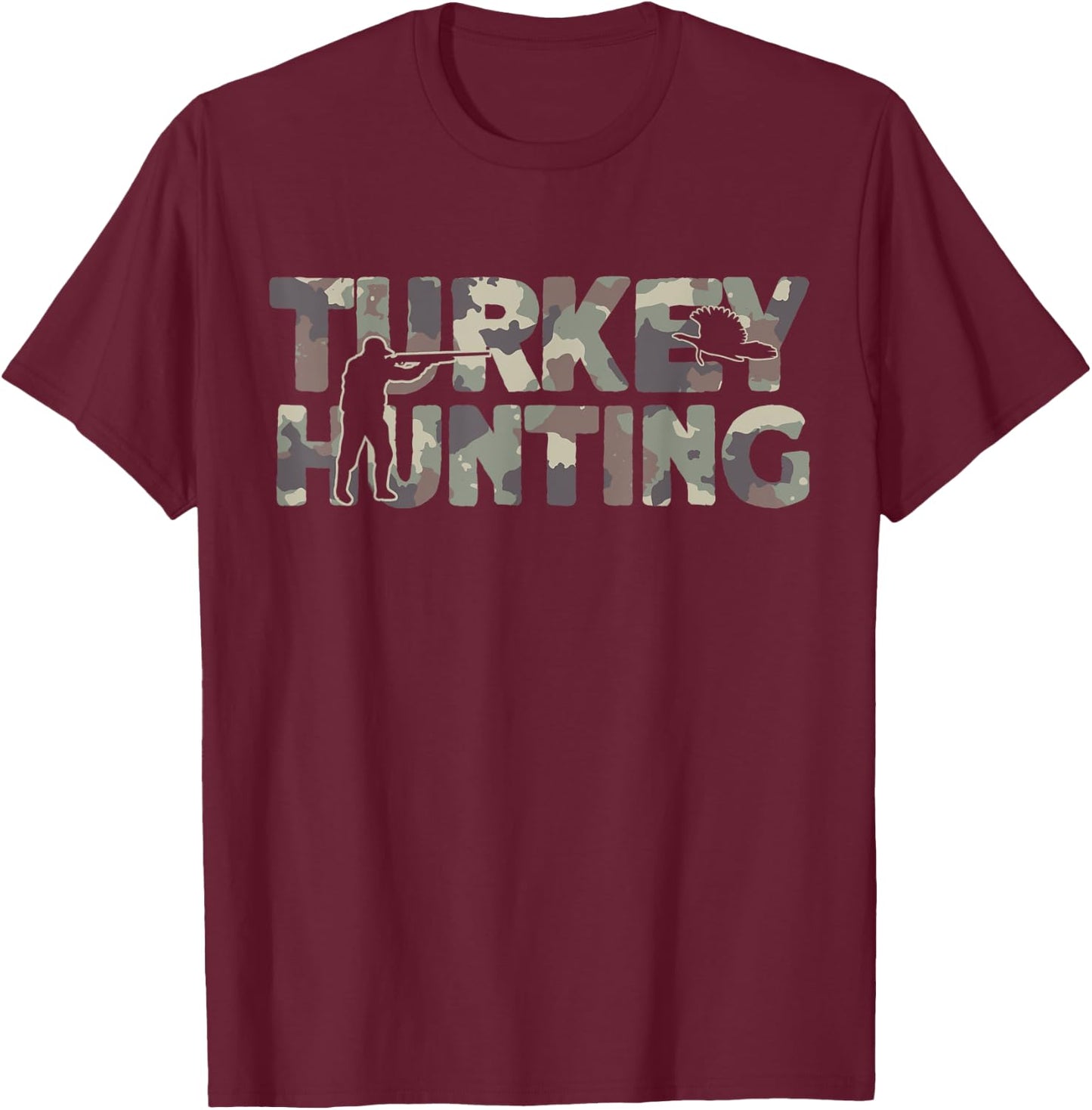Turkey Hunting Camouflage Turkey Hunter T-Shirt - T-Shirt | Maroon