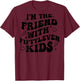 I'm The Friend With Fiftyleven Kids (on back) T-Shirt - T-Shirt | Maroon