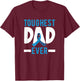 Toughest Dad Ever Prostate Cancer T-Shirt - T-Shirt | Maroon
