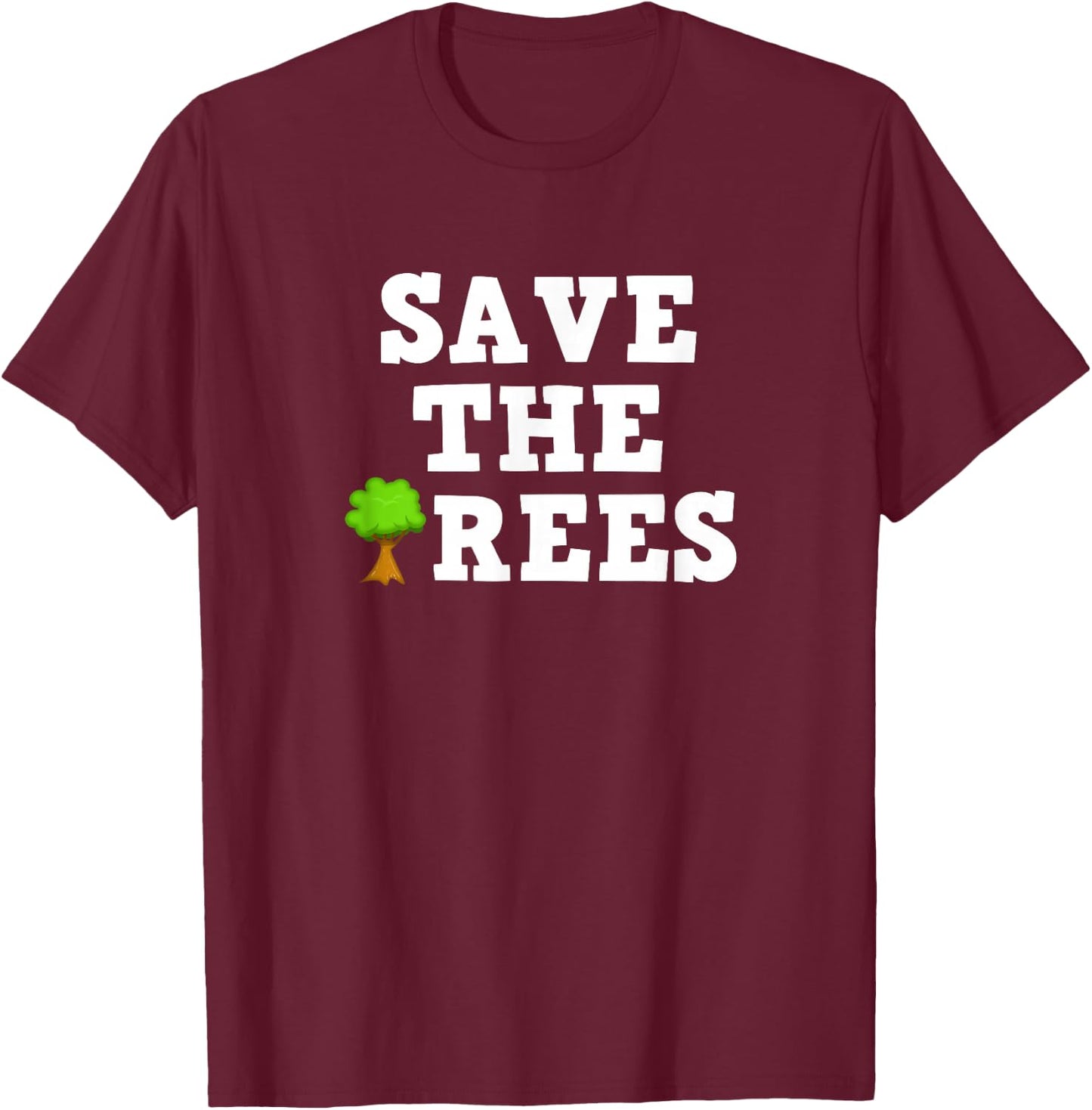 Save The Trees Christmas T-Shirt - T-Shirt | Maroon