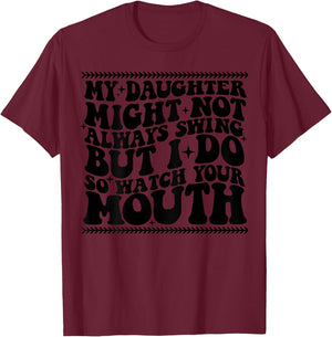 My daughter might not always swing but i do so watch T-Shirt - T-Shirt | Maroon