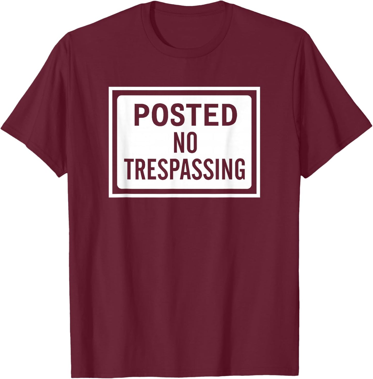 Posted No Trespassing Sign logo T-Shirt - T-Shirt | Maroon