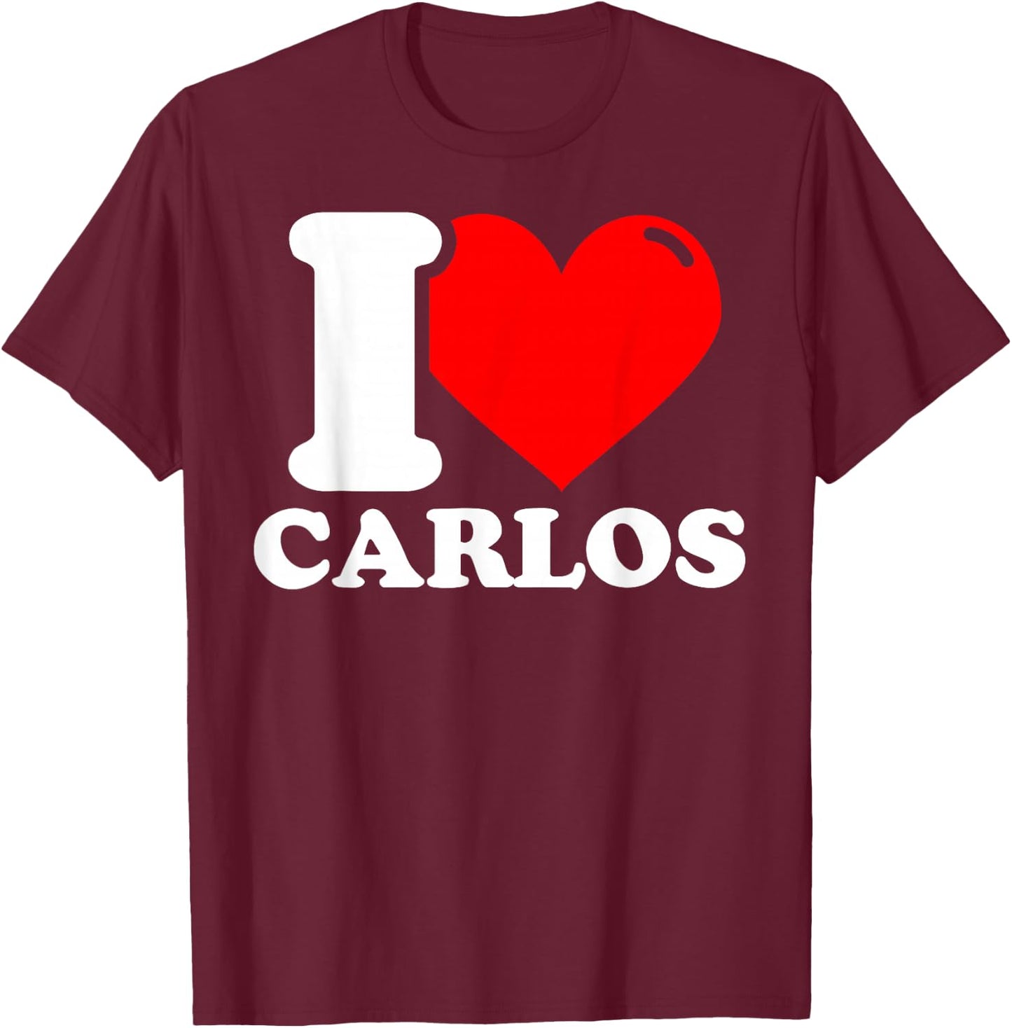 I Love Carlos T-Shirt - T-Shirt | Maroon