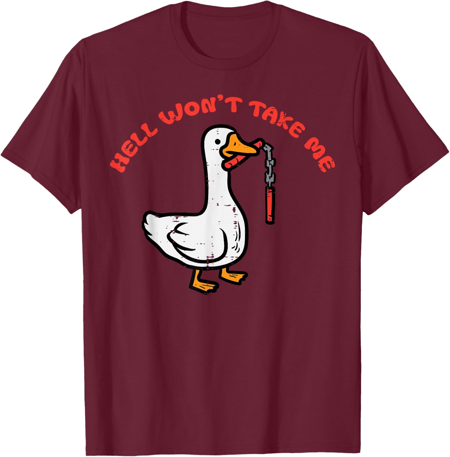 Duck Hell Wont Take Me Funny Goose Humor Joke Men Women Kids T-Shirt - T-Shirt | Maroon