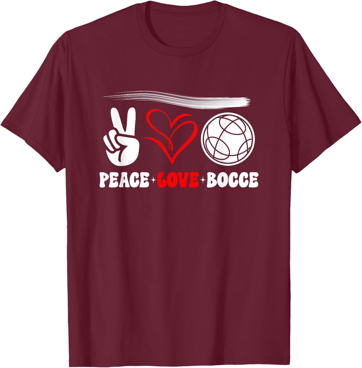 Peace Love Bocce Bocce Ball Funny Saying T-Shirt - T-Shirt | Maroon