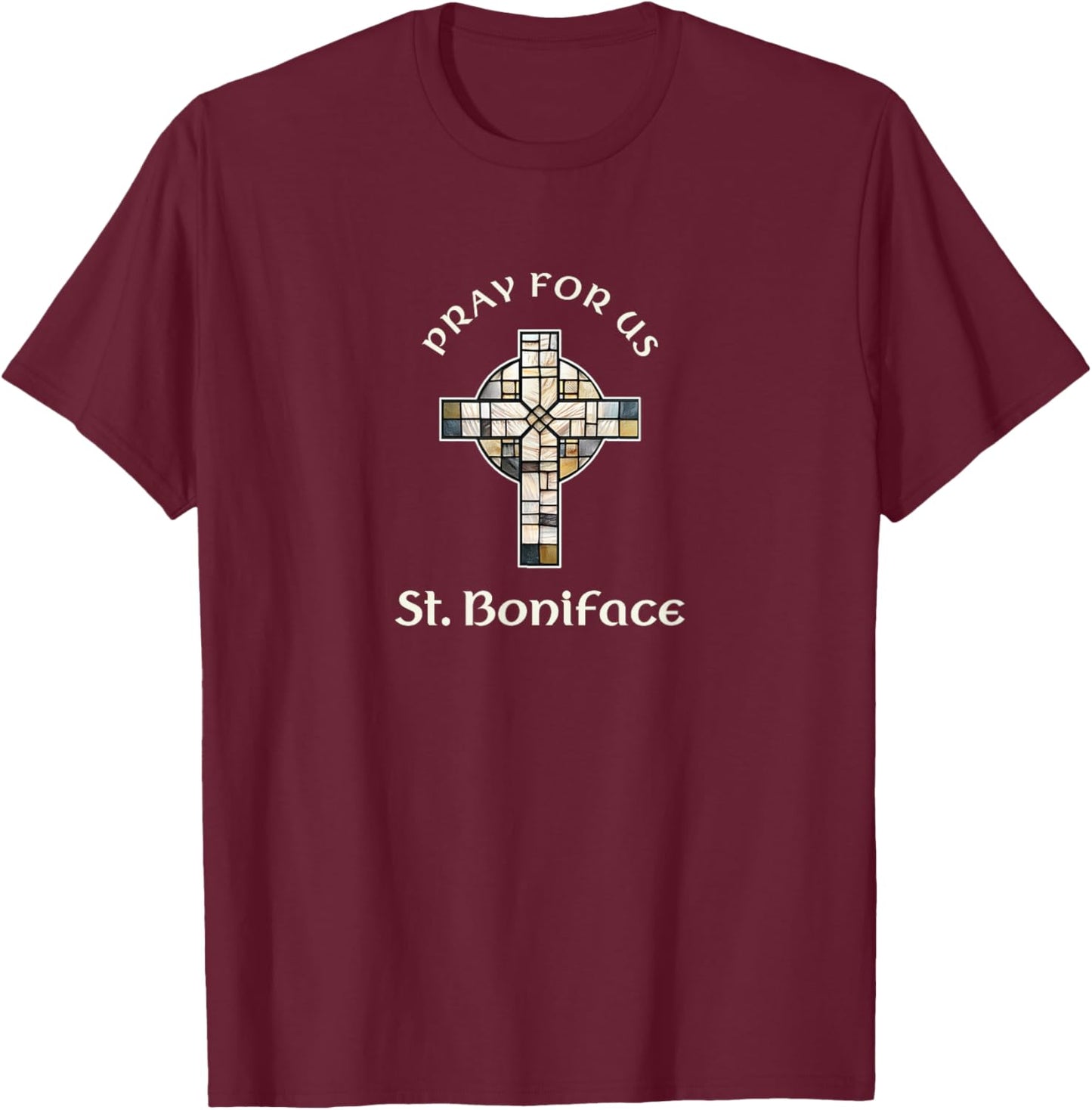 Pray For Us St Boniface T-Shirt - T-Shirt | Maroon