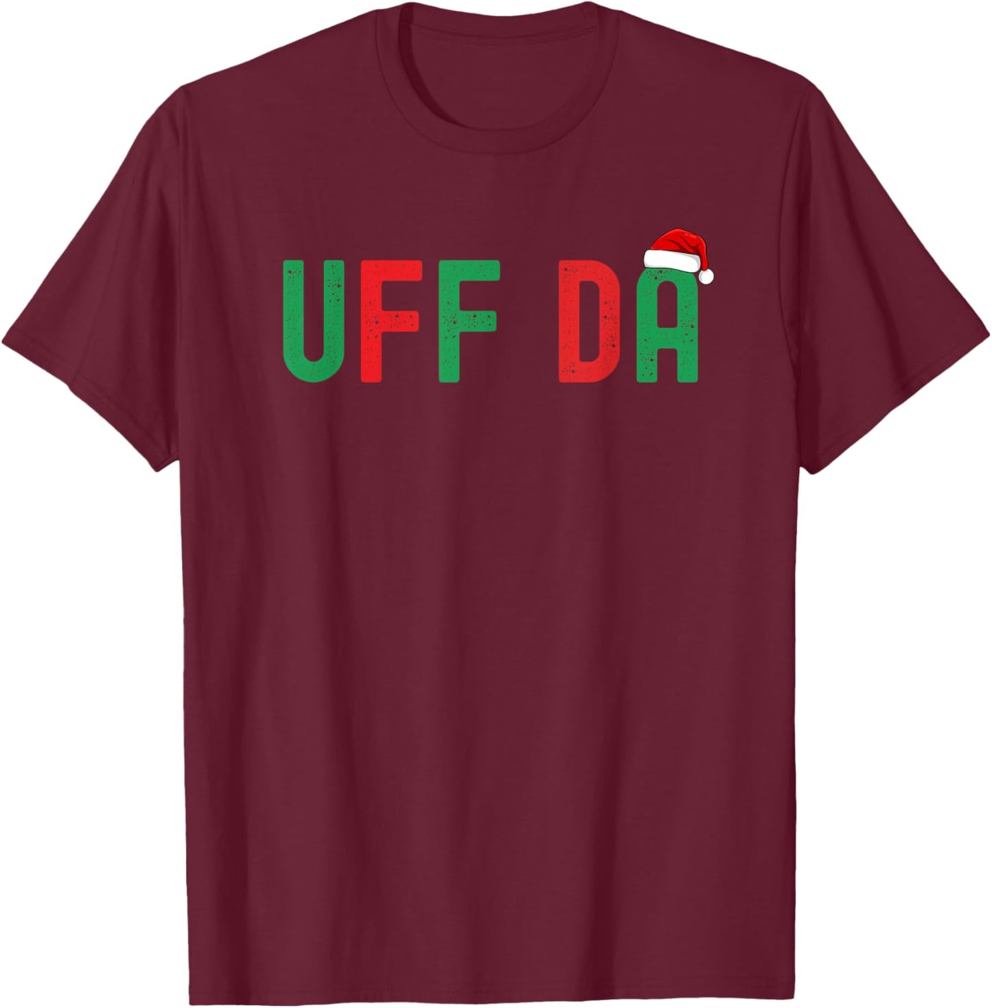 Uff Da. Funny Minnesota Midwestern Norwegian Christmas T-Shirt - T-Shirt | Maroon