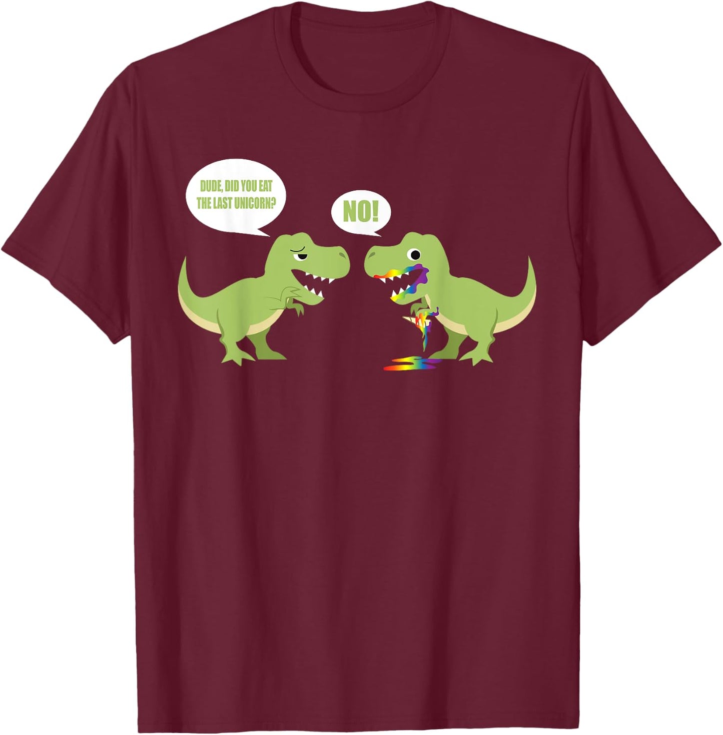 Cute Dude Did You Eat The Last Unicorn? No! Short Sleeve Gift T-Shirt - T-Shirt | Maroon