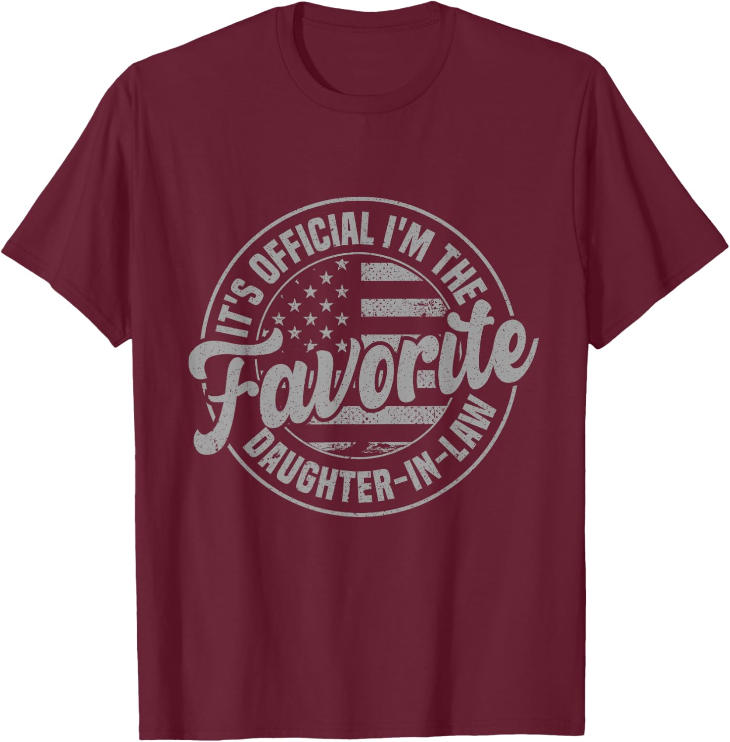 It's Official I'm The Favorite Daughter-In-Law Funny Vintage T-Shirt - T-Shirt | Maroon