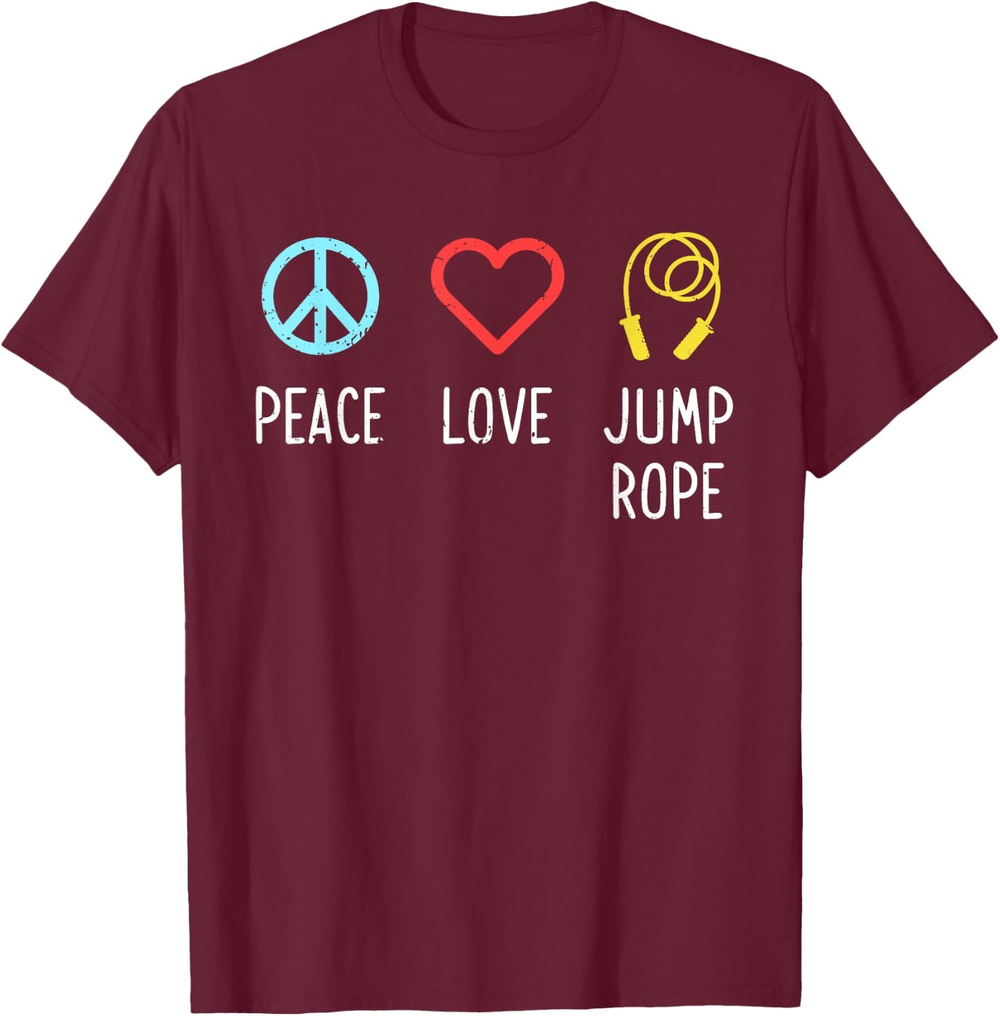 Peace Love Jump Rope Jumping Skipping Sports Gift T-Shirt - T-Shirt | Maroon