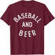 Baseball and Beer T-Shirt - T-Shirt | Maroon