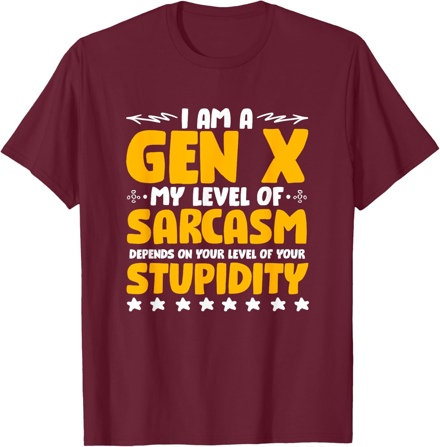 Humor Generation X Funny Gen X Level Of Sarcasm T-Shirt - T-Shirt | Maroon