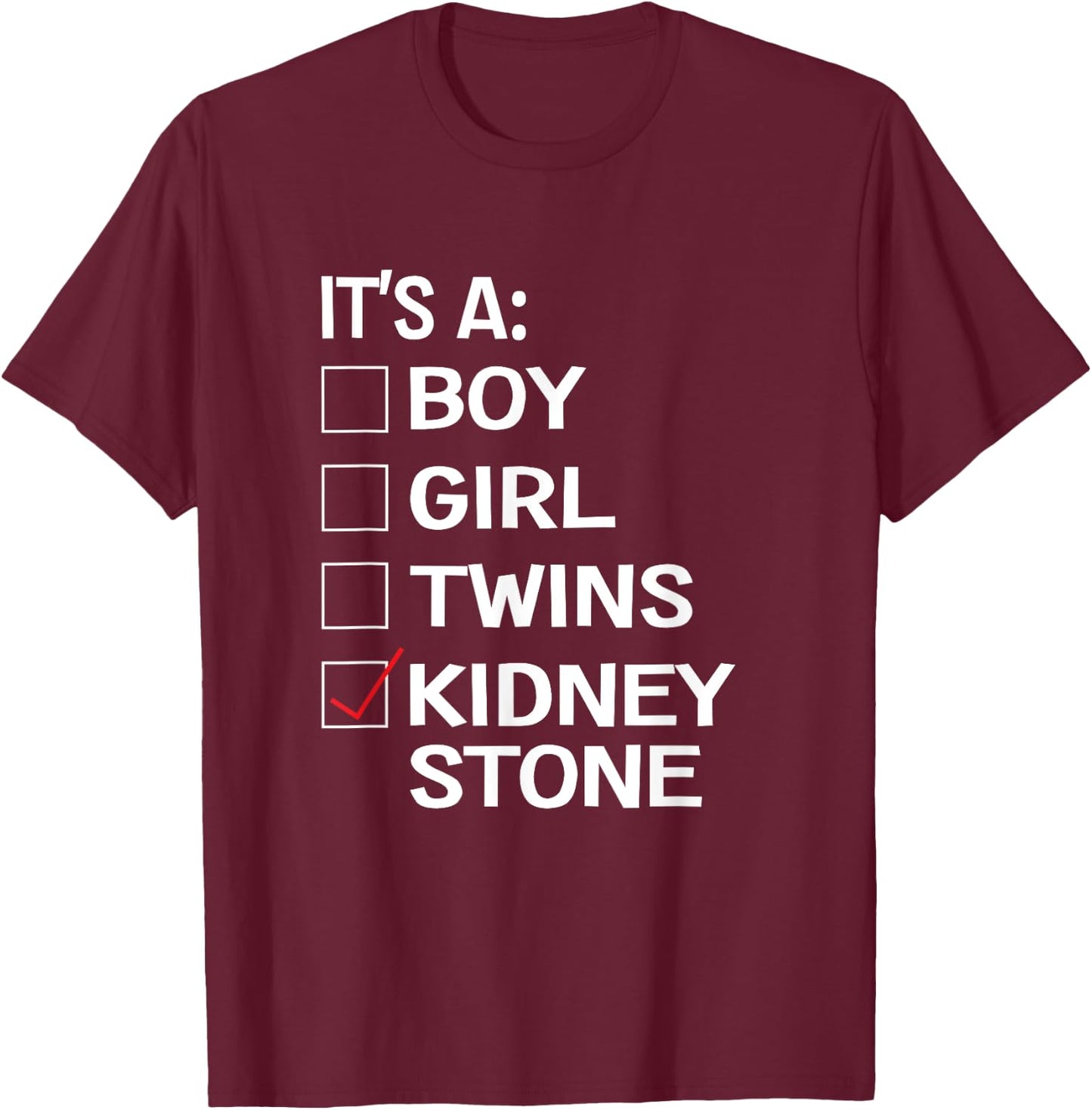 Funny Kidney Stone Meme - Urology Joke Pain Survivor T-Shirt - T-Shirt | Maroon