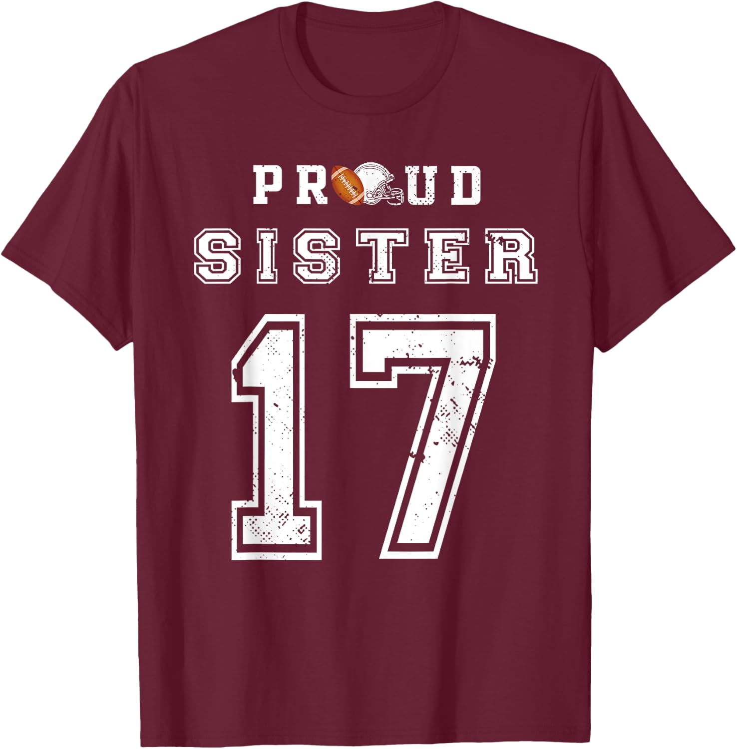 Custom Proud Football Sister Number 17 Personalized Women T-Shirt - T-Shirt | Maroon