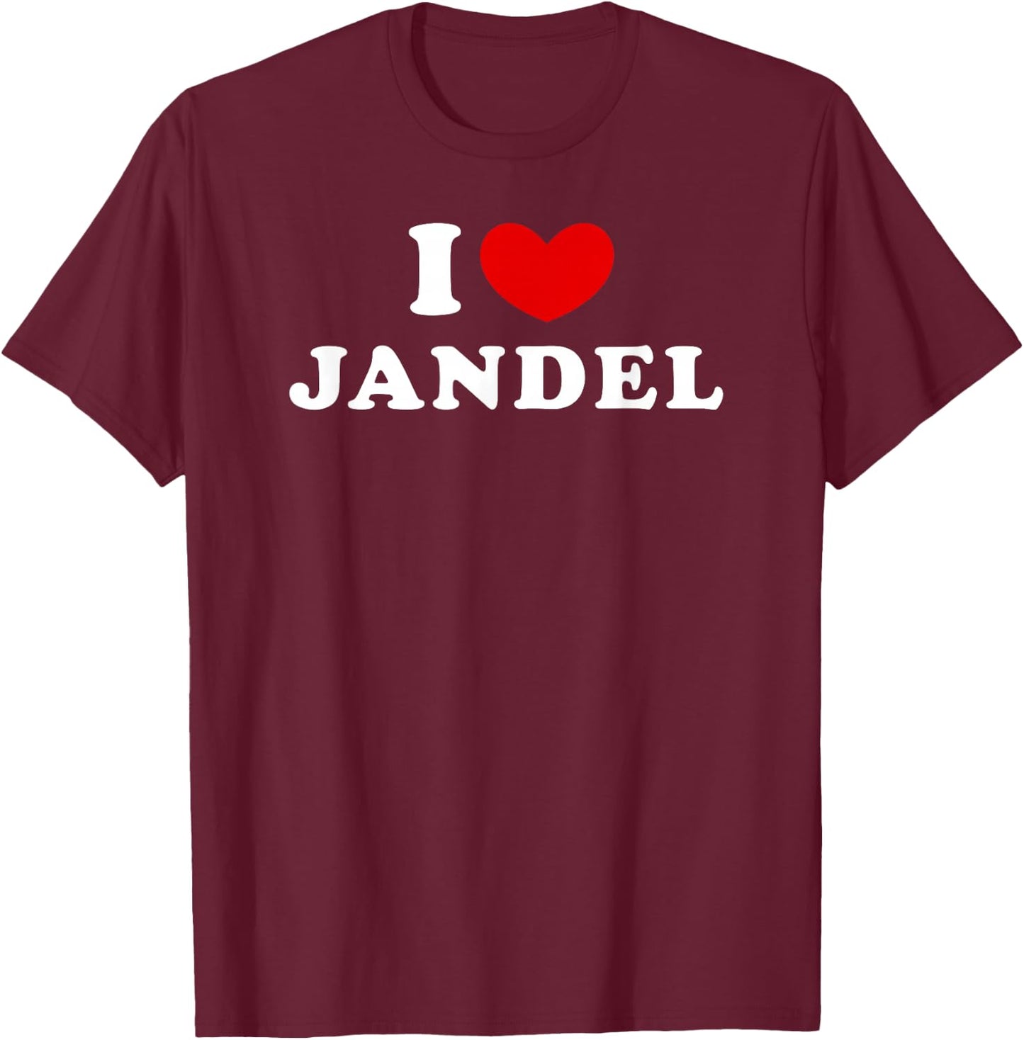 I Love Jandel, I Love Jandel T-Shirt - T-Shirt | Maroon
