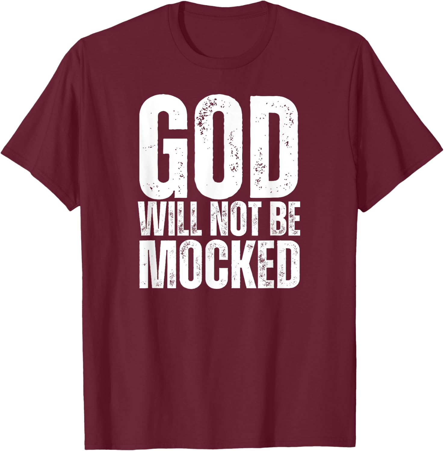 God Will Not Be Mocked Christian Bible Patriotic USA Paris Women Men T-Shirt - T-Shirt | Maroon