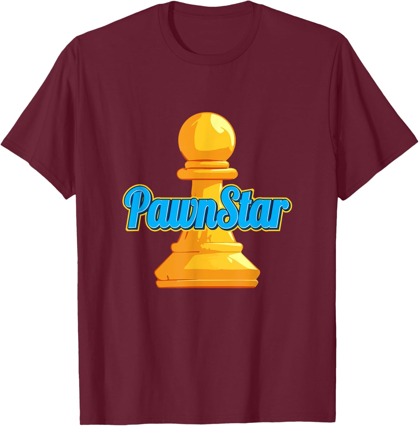 Pawn Star - Pawnstar Funny Chess Lover T-Shirt - T-Shirt | Maroon