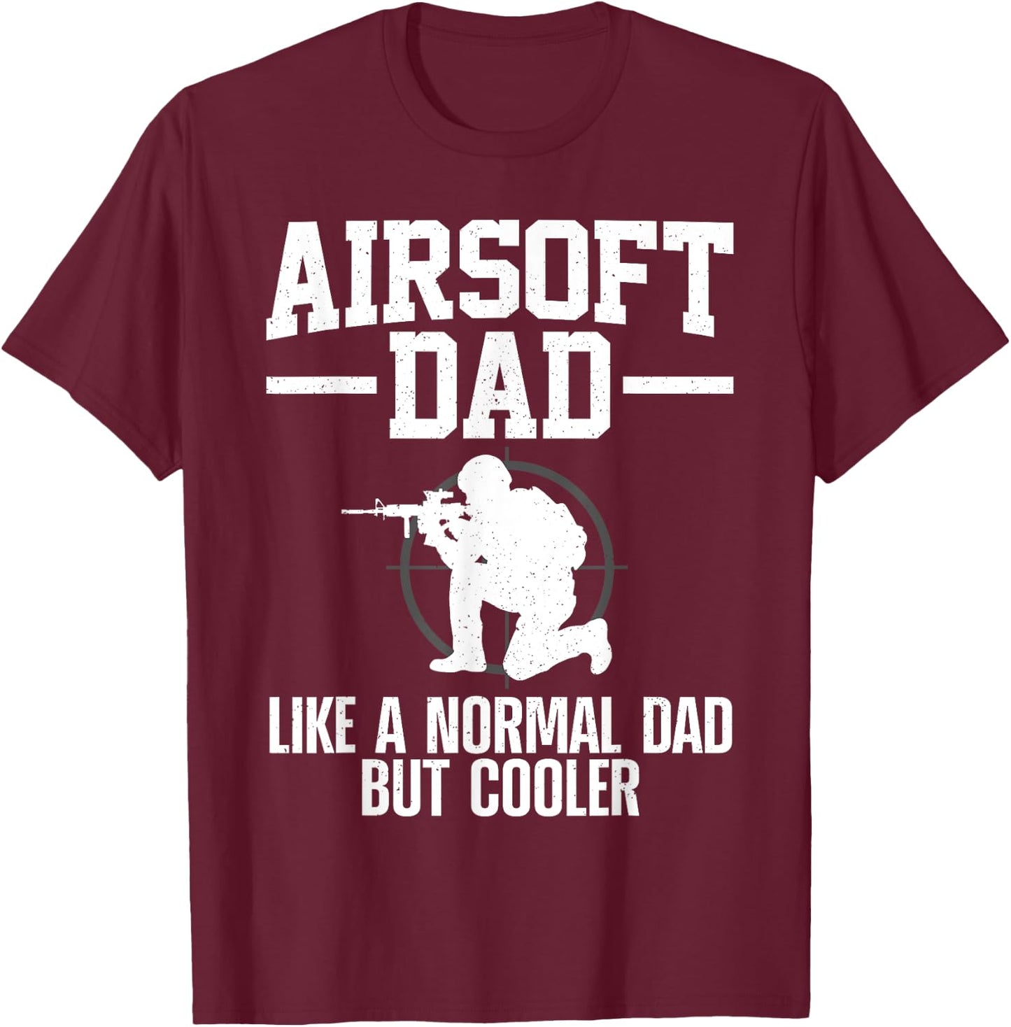 Funny Airsoft Art Dad Airsoft Player Airsoft Lover T-Shirt - T-Shirt | Maroon