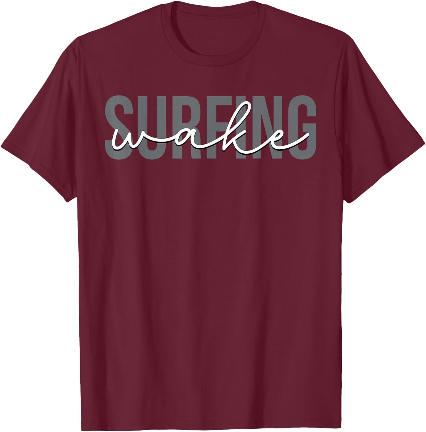 Wake Surfing Wakesurf Wake Surfer Surfing Boat T-Shirt - T-Shirt | Maroon