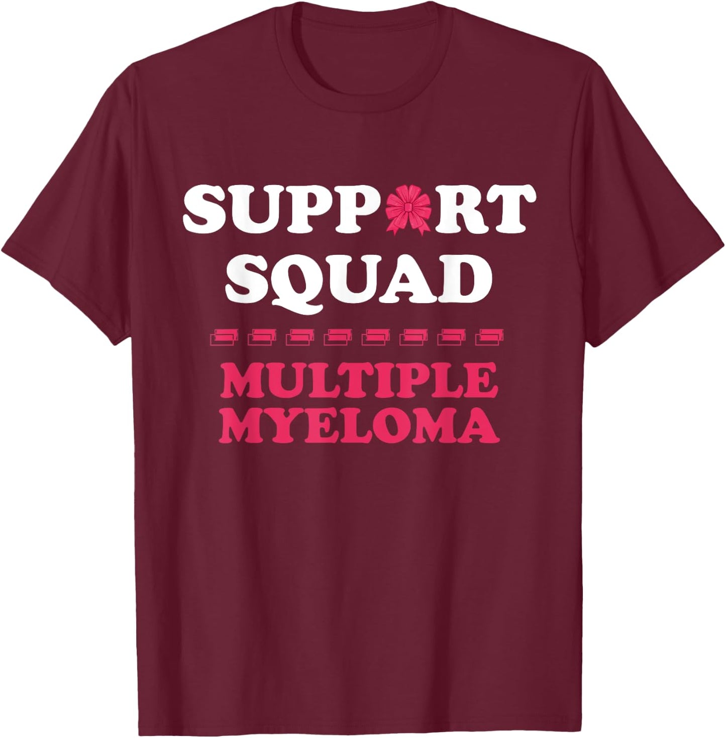 Myeloma Support Squad Blood Cancer Multiple Myeloma T-Shirt - T-Shirt | Maroon