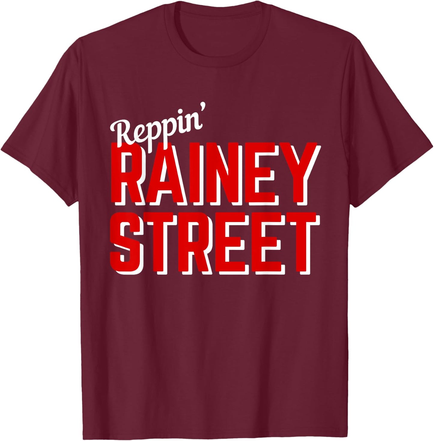 Reppin' Rainey Street Austin TX Funny T-Shirt - T-Shirt | Maroon